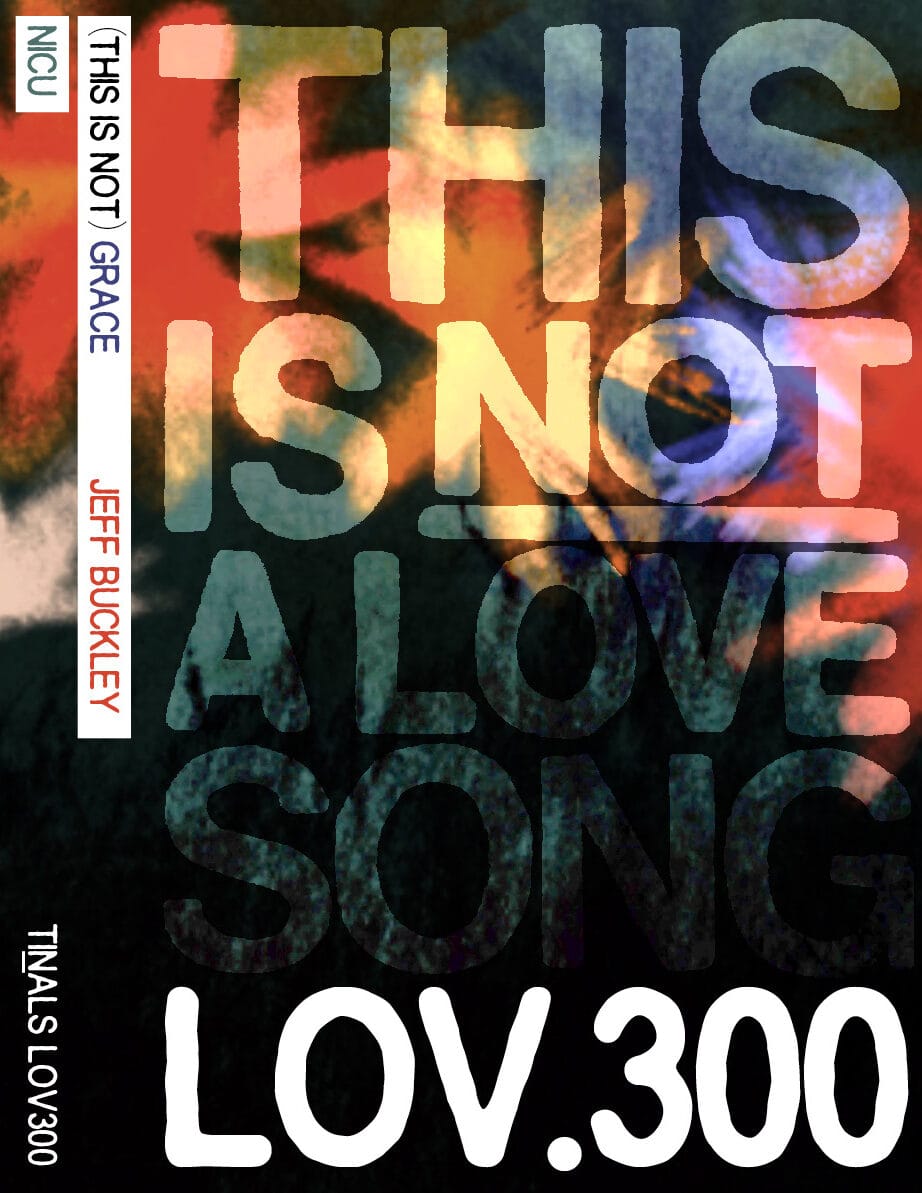 lov 300 - (This is not) Grace - Jeff Buckley - NICU