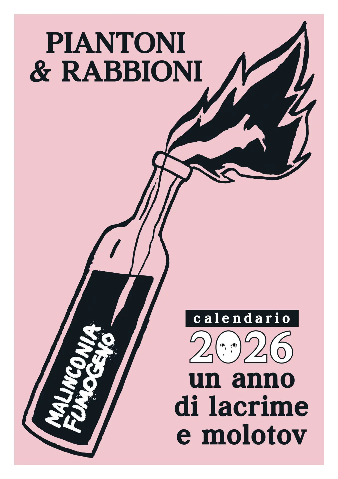 Calendario 2026 malinconia fumogeno - PIANTONI & RABBIONI - Un anno di lacrime e molotov
