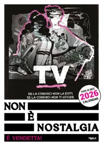 Calendario 2026 – Non è nostalgia, è vendetta! – TV, se la conosci non ti uccide