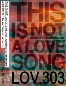 lov 303 – (This is not) Dog Days Are Over – Florence And The Machine – Audiocassetta (Maddalena Notardonato)